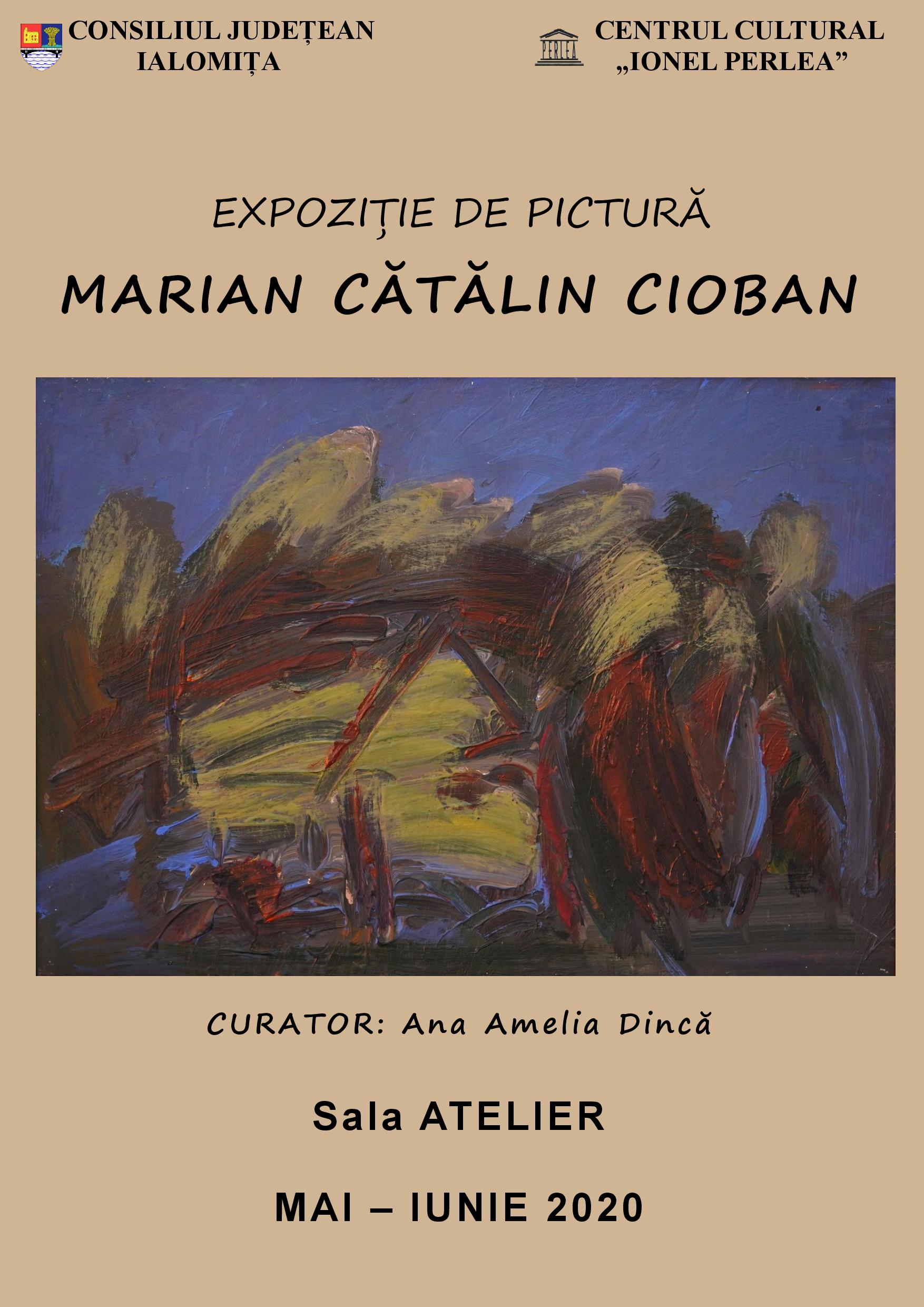 Expoziţie de pictură – Marian Cătălin Cioban, Centrul Cultural ,,Ionel Perlea”, Sala Atelier, Mai-Iunie 2020