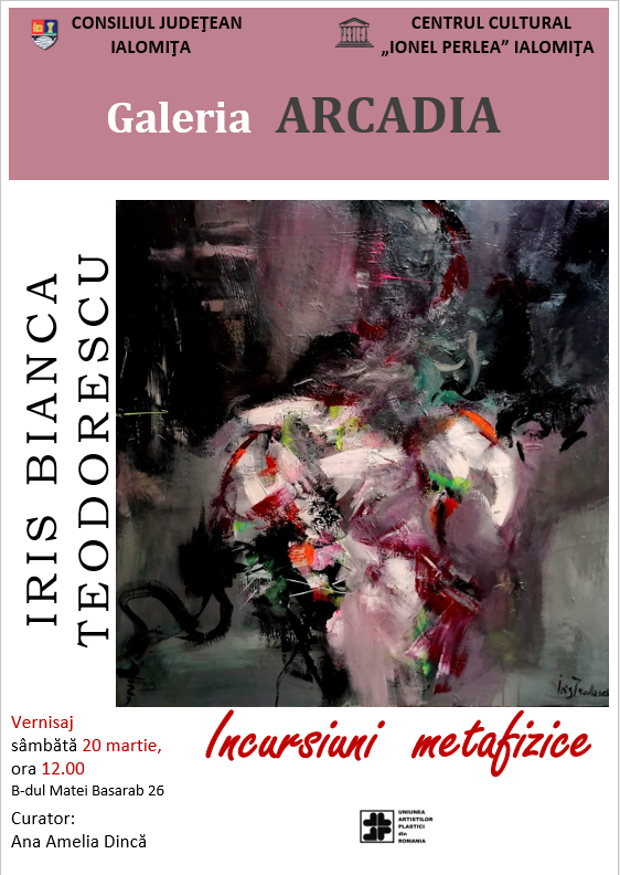 Incursiuni metafizice – Iris Bianca Teodorescu – Expoziţie de pictură, 20 martie 2021 ora 12:00, Sala Arcadia, Centrul Cultural ,,Ionel Perlea”