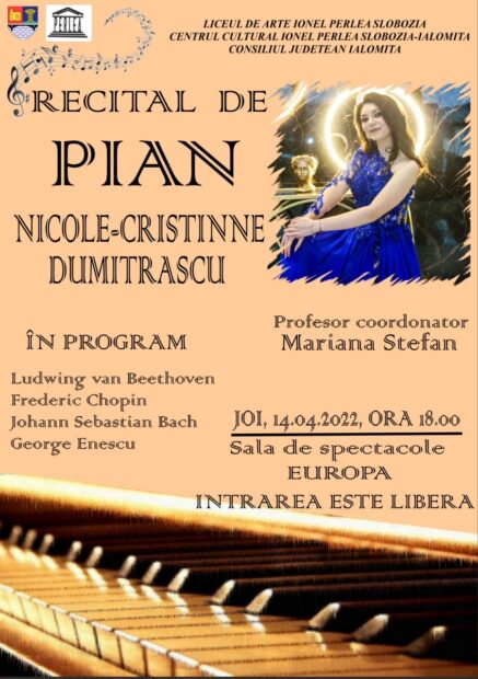 Nicole Cristinne-Dumitraşcu – Recital de pian, 14 aprilie 2022 ora 18:00, Sala Europa a Consiliului Judeţean ialomiţa