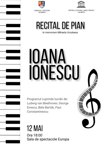 Recital de pian susţinut de Ioana Ionescu, spectacol ocazionat de comemorarea a 10 ani de la dispariţia Mihaelei Ursuleasa, 12 mai 2022 ora 18:00, Sala Europa a Consiliului Judeţean Ialomiţa