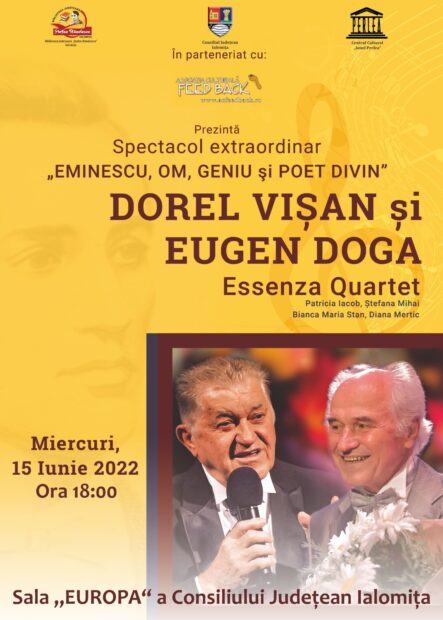 Spectacol – „Eminescu, om, geniu şi poet divin” – Dorel Vişan şi Eugen Doga, 15 iunie 2022 ora 18:00, Sala Europa a Consiliului Judeţean Ialomiţa