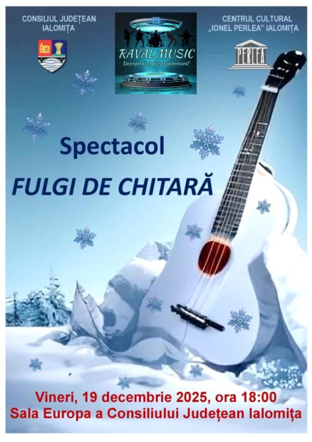 Spectacol- Fulgi de chitară, 19 decembrie 2025 ora 18:00, Sala Europa a Consiliului Judeţean Ialomiţa.