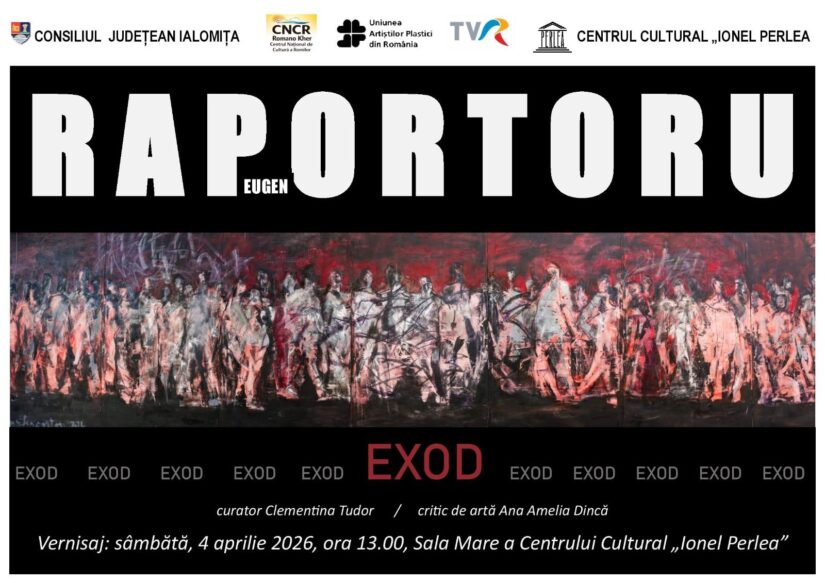 „EXOD”: O incursiune în universul vizual al lui Eugen Raportoru la Centrul Cultural „Ionel Perlea”, 4 aprilie 2026, ora:13:00, Sala Mare a Centrului Cultural „Ionel Perlea”.