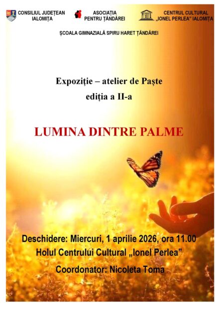 Expoziție și Atelier de Paște: „Lumina dintre palme” la Centrul Cultural „Ionel Perlea”, , 1 aprilie 2026,ora 11:00.