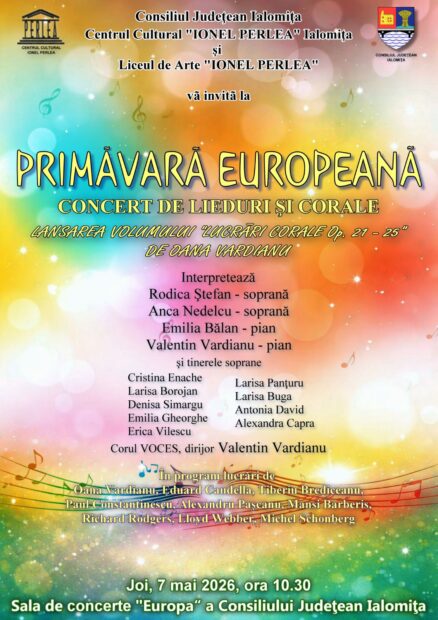 Primăvara Europeană: Concert de Lieduri și Muzică Corală şi lansarea volumului de partituri „Lucrări Corale Op. 21 – 25” de Oana Vardianu, 7 mai 2026 ora 10:30, Sala Europa a Consiliului Judeţean Ialomiţa