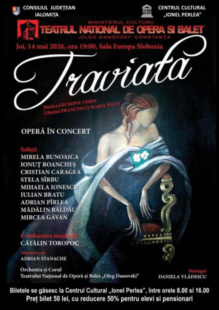 „La Traviata” de Giuseppe Verdi – Operă în concert la Slobozia,14 mai 2026 ora 19:00, Sala Europa a Consiliului Judeţean Ialomiţa