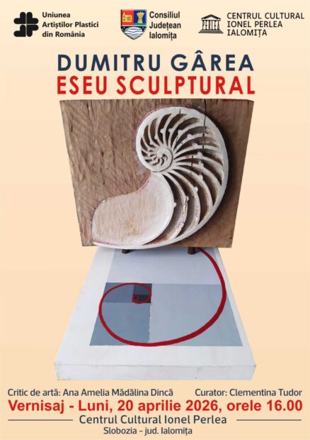 Dumitru Gârea – „Eseu Sculptural”: O incursiune în armonia formelor și a spiritului, 20 aprilie 2026 ora16:00, Galeriile Arcadia, Centrul Cultural „Ionel Perlea” Ialomița