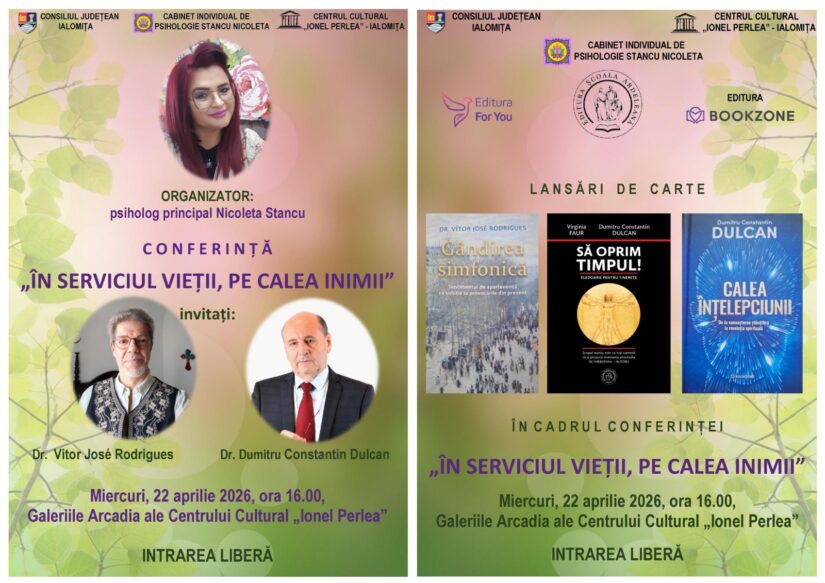 „În serviciul vieții, pe calea inimii” – Conferință și lansări de carte 22 aprilie 2026 ora16:00, Galeriile Arcadia, Centrul Cultural „Ionel Perlea” Ialomița