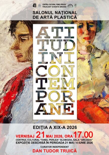 Salonul Național de Artă Plastică „Atitudini Contemporane”, ediția a XIX-a, 21 mai 2026, ora 17:00, Galeriile Arcadia ale Centrului Cultural „Ionel Perlea”-Ialomiţa