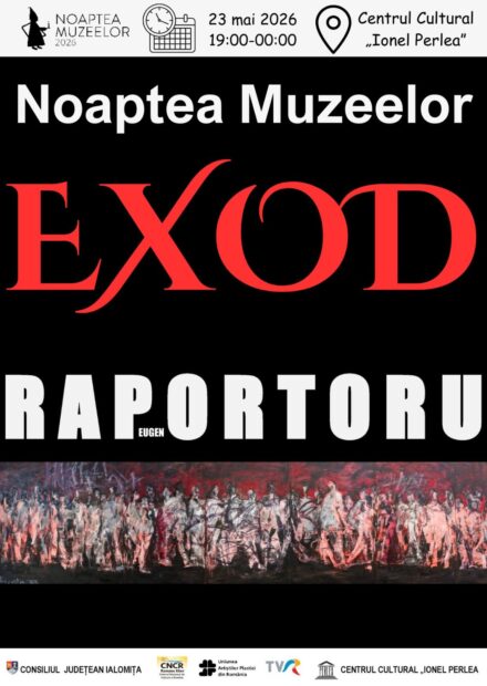 Centrul Cultural „Ionel Perlea” vă invită la Noaptea Muzeelor 2026: Descoperiți „EXOD” de Eugen Raportoru