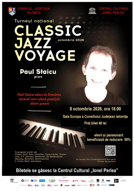 Turneul național „CLASSIC JAZZ VOYAGE” – Paul Staicu (pian): 8 octombrie 2026, ora 18:00, la Sala Europa a Consiliului Județean Ialomița