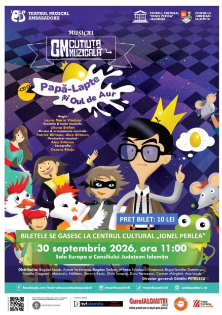 Musicalul pentru copii „Cutiuța Muzicală – Papă-Lapte și Oul de Aur”: 30 septembrie 2026, ora 11:00, la Sala Europa a Consiliului Județean Ialomița